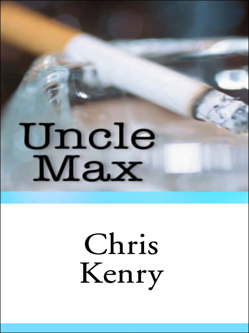 Title details for Uncle Max by Chris Kenry - Available